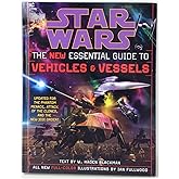 Star Wars : The New Essential Guide to Vehicles and Vessels