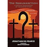 The Resurrection: A Critical Examination of the Easter Story
