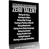 12x16 Inch Framed Motivational Poster - 10 Things That Require Zero Talent Inspirational Wall Art, Ready-to-Hang Office & Home Decor for Gym, Classroom, Workplace