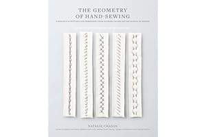 The Geometry of Hand-Sewing: A Romance in Stitches and Embroidery from Alabama Chanin and The School of Making (Alabama Studi