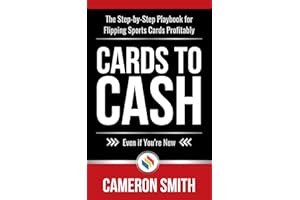 Cards to Cash: The Step-by-Step Playbook for Flipping Sports Cards Profitably—Even if You're Brand New