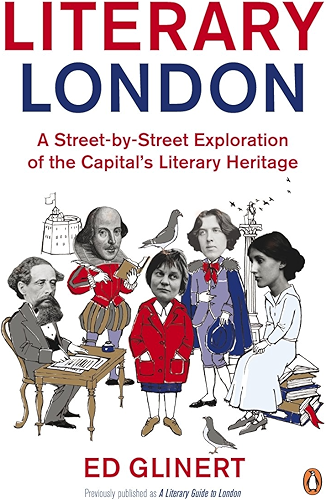 Download Literary London: A Street by Street Exploration of the Capital's Literary Heritage (English Edition) PDF