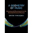 A Geometry of Music: Harmony and Counterpoint in the Extended Common Practice (Oxford Studies in Music Theory)
