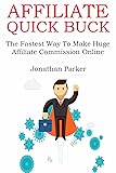 AFFILIATE QUICK BUCK (2016): The Fastest Way To