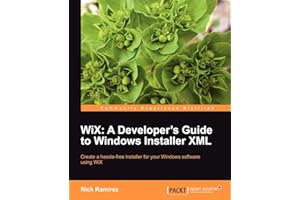 WiX: A Developer's Guide to Windows Installer XML