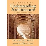 Understanding Architecture: Its Elements, History, and Meaning