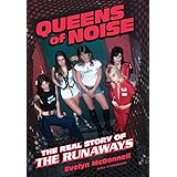 Queens of Noise: The Real Story of the Runaways