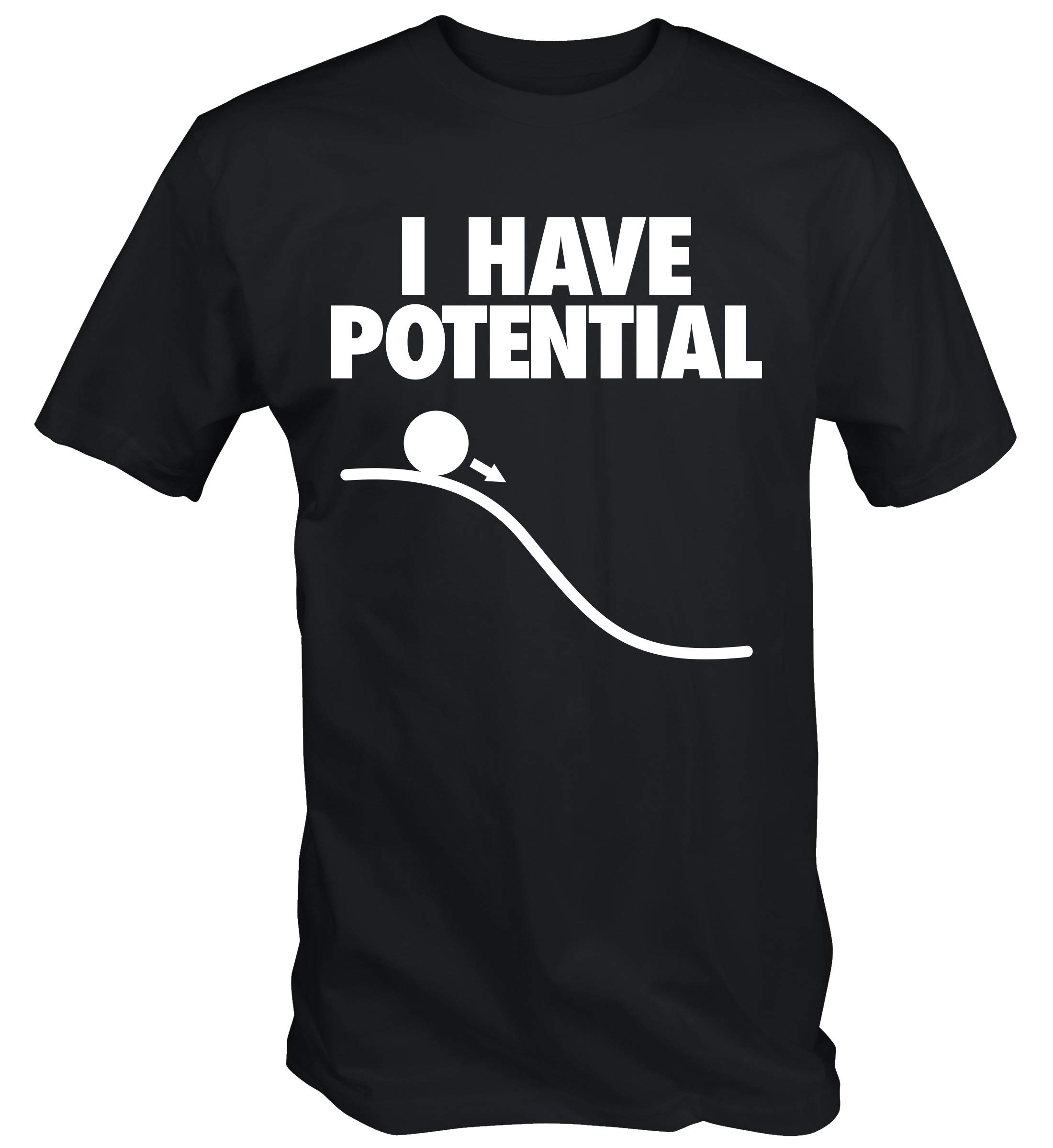 S I Have Potential Funny T Shirt | Kinihax