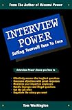 Interview Power : Selling Yourself Face to Face, Washington, Tom, 0931213150