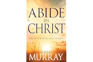 Abide in Christ: The Joy of Being in God's Presence