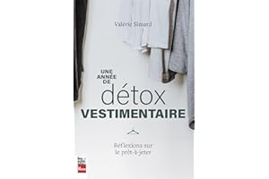 Une année de détox vestimentaire: Réflexions sur le prêt-à-jeter (French Edition)