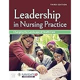 Leadership in Nursing Practice: Changing the Landscape of Health Care: Changing the Landscape of Health Care