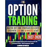 Options Trading for Complete Beginners: The Essential Strategies System to Grow Small Accounts into Consistent Profits + Risk Management Toolkit