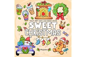 Sweet Christmas Coloring Book: Cozy and Cute Designs for Adults and Teens, Bold and Easy Coloring Book for Relaxation Featuring Festive Things