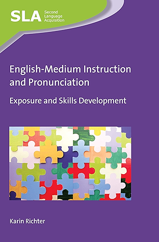 Download English-Medium Instruction and Pronunciation: Exposure and Skills Development (Second Language Acquisition Book 131) (English Edition) PDF