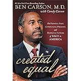 Created Equal: The Painful Past, Confusing Present, and Hopeful Future of Race in America