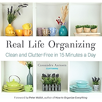Real Life Organizing: Clean and Clutter-Free in 15 Minutes a Day