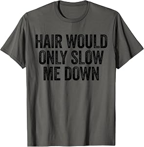 Hair Would Only Slow Me Down Bald Running Mens T-Shirt