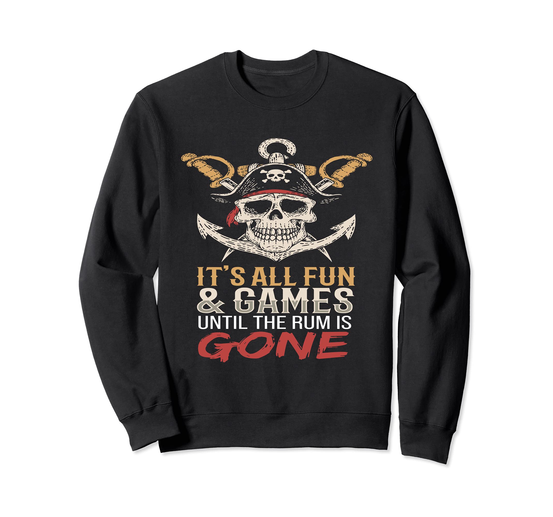 Its All Fun Games I Pirate Sea Captain Pirate Costume Sweatshirt