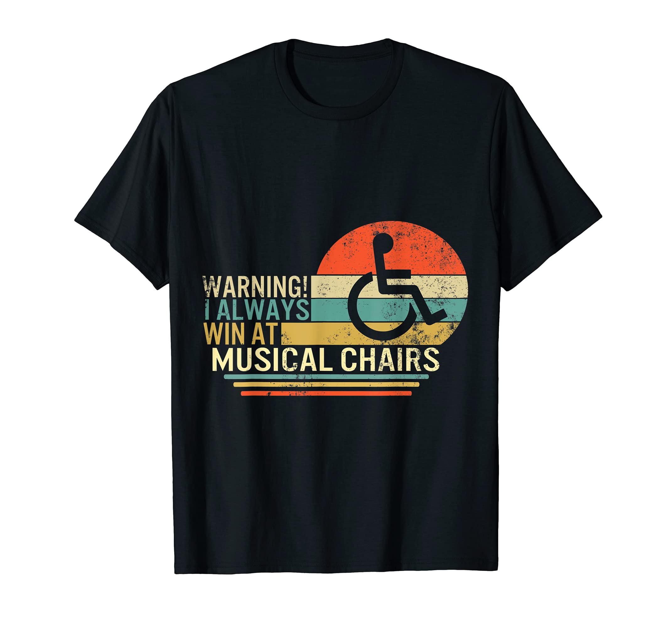 Warning Always at Win Musical Chairs Disability Handicapped T-Shirt
