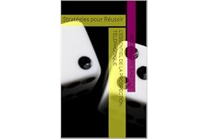 L’Essentiel de la Prospection Téléphonique : Stratégies pour Réussir (French Edition)