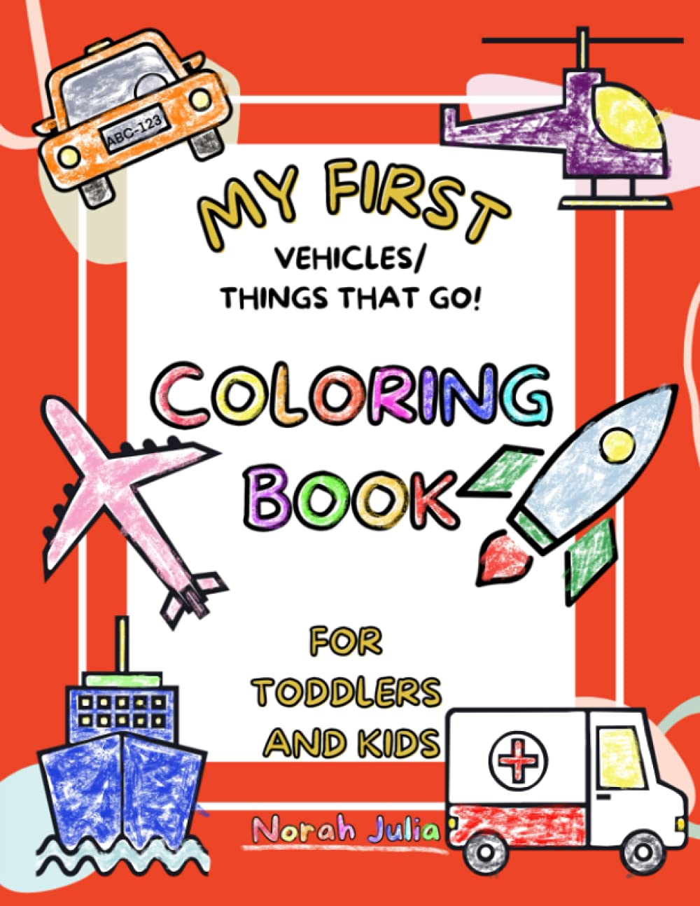 My First Vehicles / Things That Go Coloring Book For Toddler ...