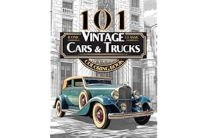 101 Iconic Classic Vintage Cars And Trucks Coloring Book - The Ultimate Automobile Collection For Adults and Teens: Standard Edition (Cars and Trucks Coloring Books for Adults and Teens)