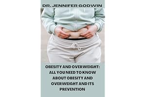 Obesity and Overweight : All you need to know about obesity and overweight and it's prevention