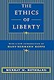 The Ethics of Liberty: Rothbard, Murray N., Hoppe, Hans-Hermann ...