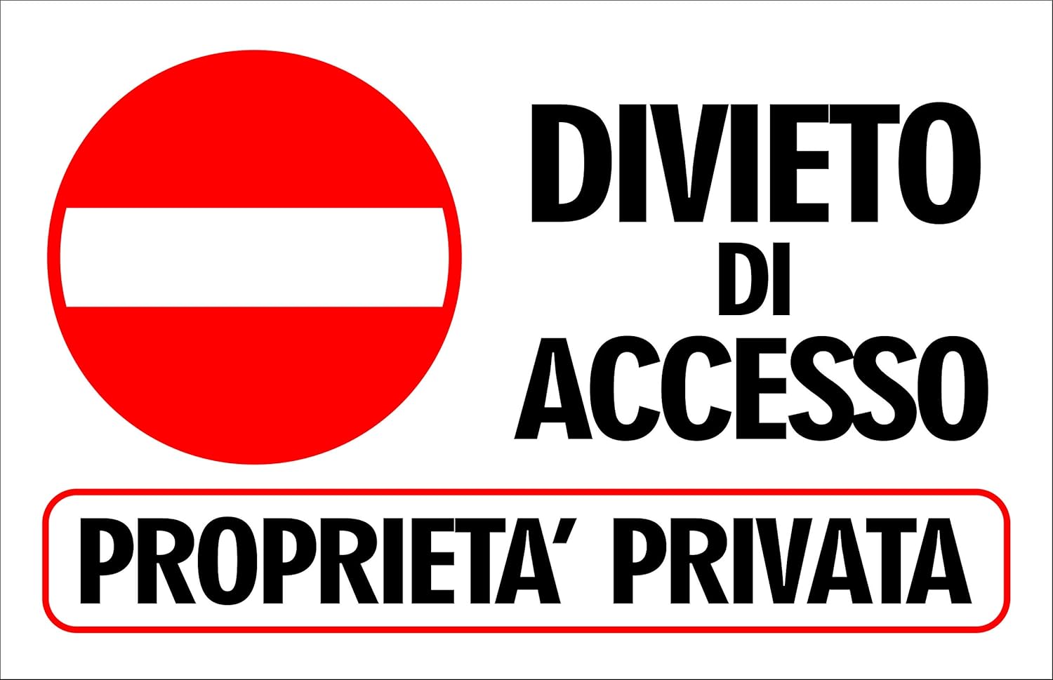 ADESIVO, 20 X 31 CARTELLO SEGNALETICO DIVIETO DI ACCESSO PROPRIETA PRIVATA Con Adesivo in Vinile