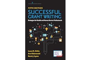 Successful Grant Writing for Health and Human Service Professionals, Fifth Edition – A Classic Guide to Grant Writing for Professionals in Health and Human Services