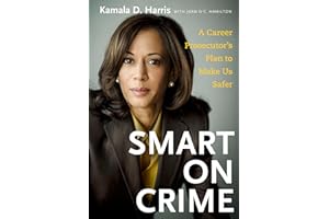 Smart on Crime: A Career Prosecutor's Plan to Make Us Safer