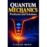Quantum Mechanics: Problems and Solutions