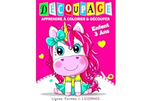 Cahier Découpage Enfant 3 ans: Apprendre à Colorier et à Découper Lignes, Formes et Licornes