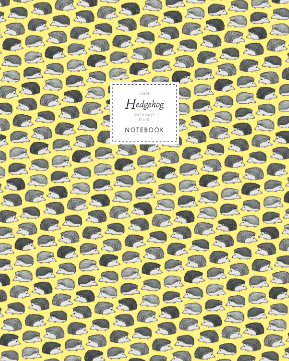 Hedgehog Notebook - Ruled Pages - 8x10 - Large: (Yellow Edition) Fun notebook 192 ruled/lined pages (8x10 inches / 20.3x25.4 cm / Large Jotter)