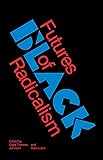 Futures of Black Radicalism