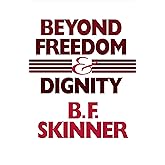 Beyond Freedom and Dignity (Hackett Classics)