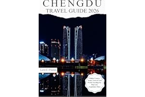 CHENGDU TRAVEL GUIDE 2026: Authentic Moments, Trusted Tips and Easy Planning