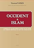 Occident et Islam : Sources et genèse messianiques du sionisme ; De l'Europe médiévale au Choc des civilisations