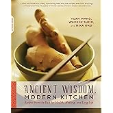 Ancient Wisdom, Modern Kitchen: Recipes from the East for Health, Healing, and Long Life