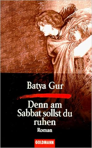 Denn Am Sabbat Sollst Du Ruhen Roman Amazon De Gur Batya Zibaso Margalit Bucher
