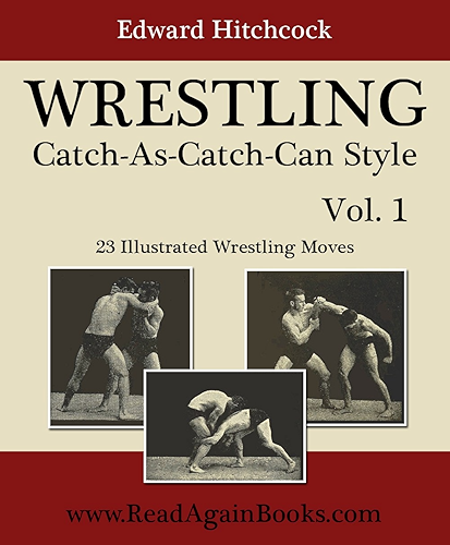 Download WRESTLING Catch-As-Catch-Can Style - 23 Illustrated Wrestling Moves (English Edition) PDF