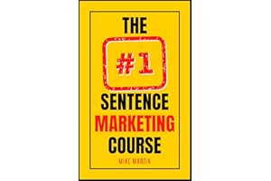 The One Sentence Marketing Course: 24 words to improve your marketing forever