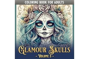 Glamour Skulls: Volume 3 - A Beauty Horror Skull Coloring Book for Adults and Teens, Mesmerizing Greyscale Sugar Skulls, Mandalas, Tattoos, and Scary ... Coloring Fun! (ColoringTime - Glamour Skulls)
