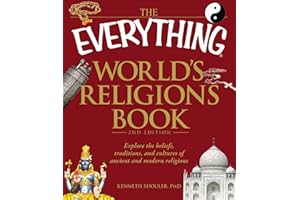 The Everything World's Religions Book: Explore the beliefs, traditions, and cultures of ancient and modern religions (Everything® Series)