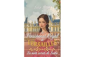 Les mots secrets de Laure: Roman jeunesse historique (Le Pensionnat Royal de Versailles) (French Edition)