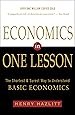 Economics in One Lesson: The Shortest and Surest Way to Understand Basic Economics