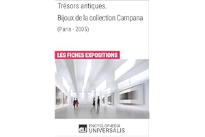 Trésors antiques. Bijoux de la collection Campana (Paris - 2005): Les Fiches Exposition d'Universalis (French Edition)