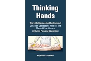 Thinking Hands: The Little Book on the Handiwork of Canadian Osteopathic Medical and Manual Practitioners on Outing Pain and 