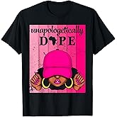 Unapologetically Dope Sassy Black Woman African American T-Shirt